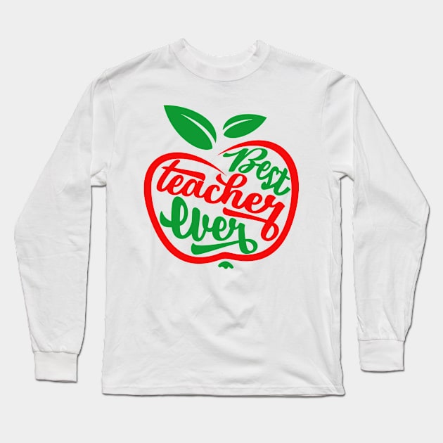 Best Teacher Ever Long Sleeve T-Shirt by TheBlackCatprints